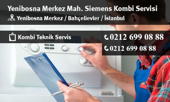 Yenibosna Merkez Siemens Kombi Servisi İletişim
