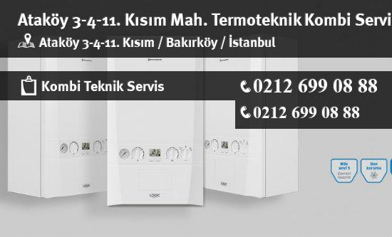 Ataköy 3-4-11. Kısım Termoteknik Kombi Servisi İletişim