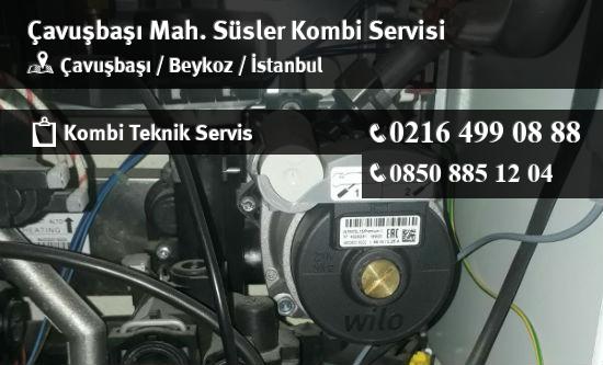 Çavuşbaşı Süsler Kombi Servisi İletişim