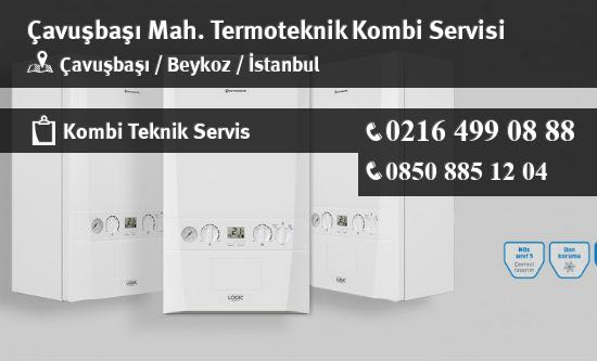Çavuşbaşı Termoteknik Kombi Servisi İletişim