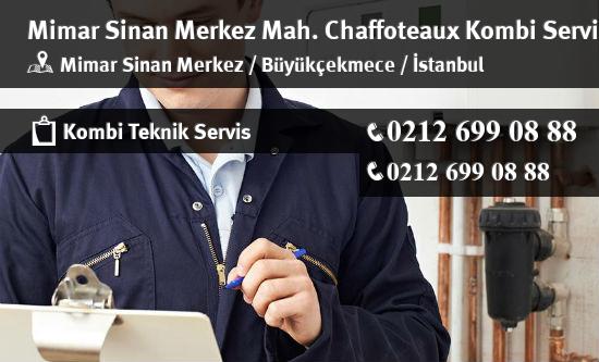 Mimar Sinan Merkez Chaffoteaux Kombi Servisi İletişim
