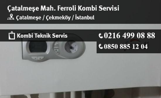 Çatalmeşe Ferroli Kombi Servisi İletişim