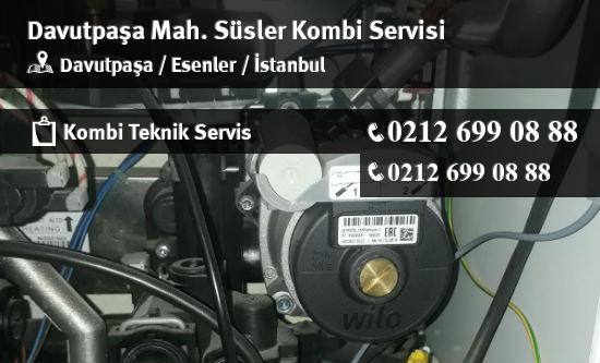 Davutpaşa Süsler Kombi Servisi İletişim