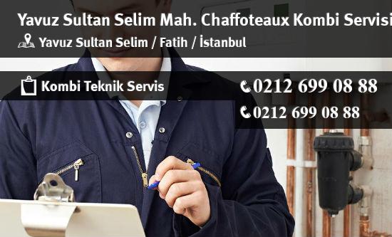 Yavuz Sultan Selim Chaffoteaux Kombi Servisi İletişim