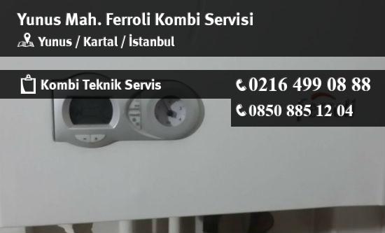 Yunus Ferroli Kombi Servisi İletişim