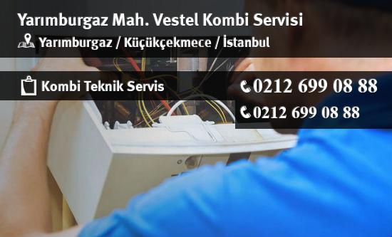 Yarımburgaz Vestel Kombi Servisi İletişim
