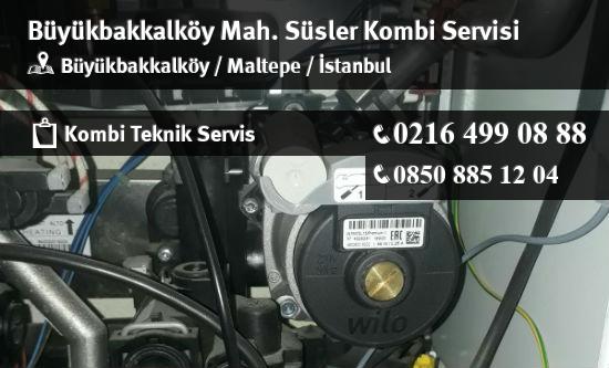 Büyükbakkalköy Süsler Kombi Servisi İletişim