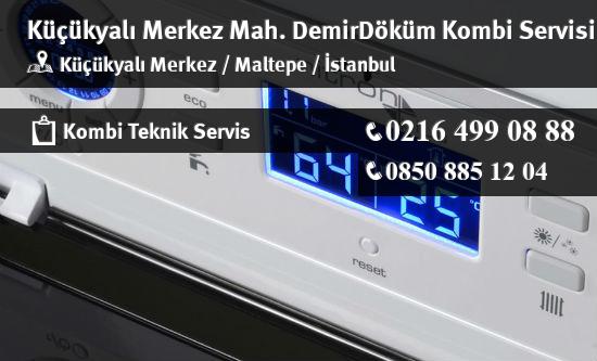 Küçükyalı Merkez DemirDöküm Kombi Servisi İletişim