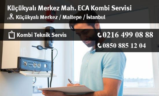 Küçükyalı Merkez ECA Kombi Servisi İletişim