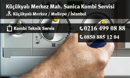 Küçükyalı Merkez Sanica Kombi Servisi İletişim