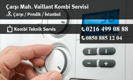 Çarşı Vaillant Kombi Servisi İletişim