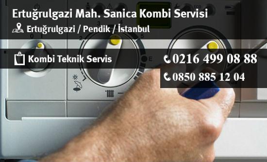 Ertuğrulgazi Sanica Kombi Servisi İletişim