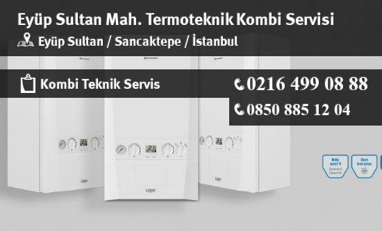 Eyüp Sultan Termoteknik Kombi Servisi İletişim