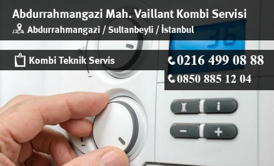 Abdurrahmangazi Vaillant Kombi Servisi İletişim