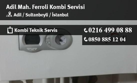 Adil Ferroli Kombi Servisi İletişim