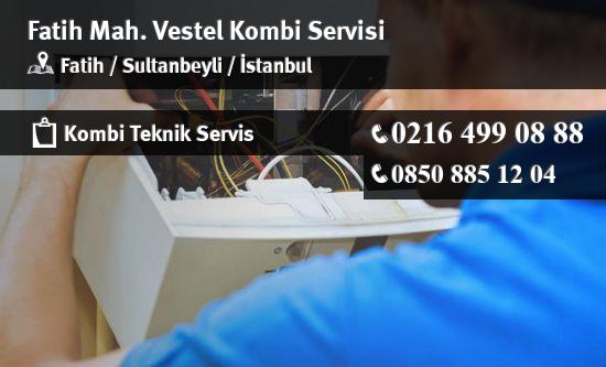 Fatih Vestel Kombi Servisi İletişim