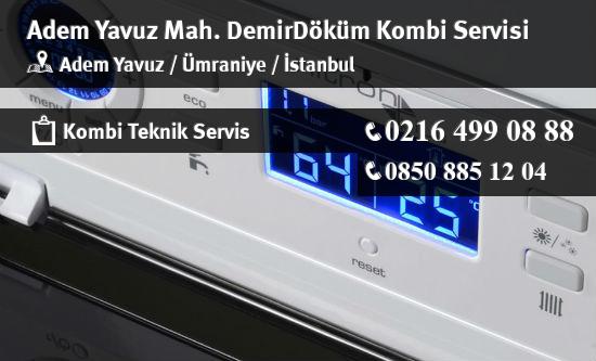 Adem Yavuz DemirDöküm Kombi Servisi İletişim