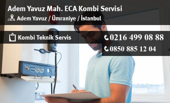 Adem Yavuz ECA Kombi Servisi İletişim