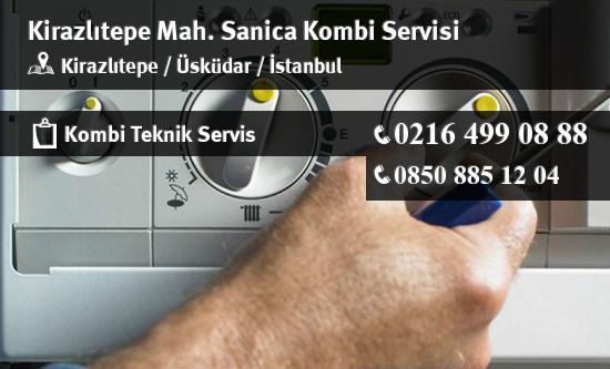 Kirazlıtepe Sanica Kombi Servisi İletişim