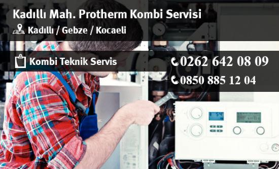 Kadıllı Protherm Kombi Servisi İletişim