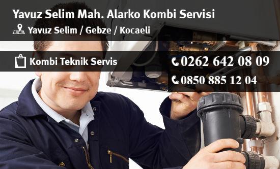 Yavuz Selim Alarko Kombi Servisi İletişim