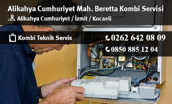 Alikahya Cumhuriyet Beretta Kombi Servisi İletişim