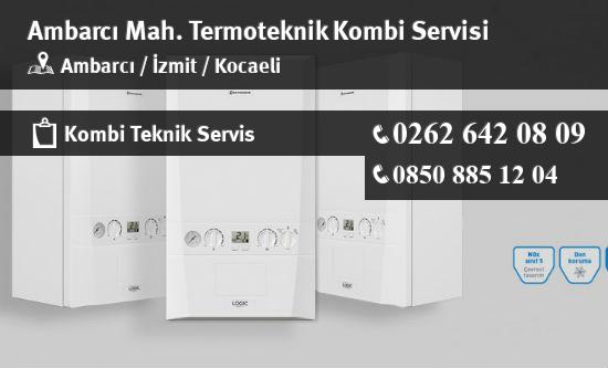 Ambarcı Termoteknik Kombi Servisi İletişim