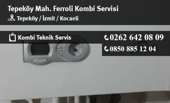 Tepeköy Ferroli Kombi Servisi İletişim