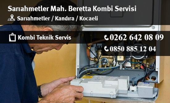 Sarıahmetler Beretta Kombi Servisi İletişim