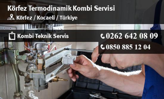 Körfez Termodinamik Kombi Servisi İletişim