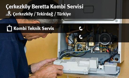 Çerkezköy Beretta Kombi Servisi İletişim