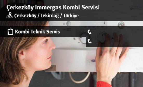 Çerkezköy Immergas Kombi Servisi İletişim