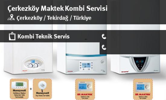 Çerkezköy Maktek Kombi Servisi İletişim
