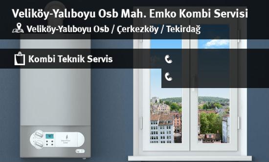 Veliköy-Yalıboyu Osb Emko Kombi Servisi İletişim