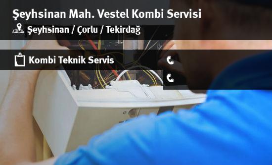Şeyhsinan Vestel Kombi Servisi İletişim